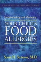 Understanding and Managing Your Child's Food Allergies (A Johns Hopkins Press Health Book) артикул 924a.