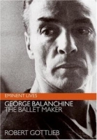 George Balanchine: The Ballet Maker (Eminent Lives) артикул 927a.
