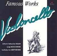 Famous Violoncello Works: J S Bach / L Boccherini / L van Beethoven артикул 972b.